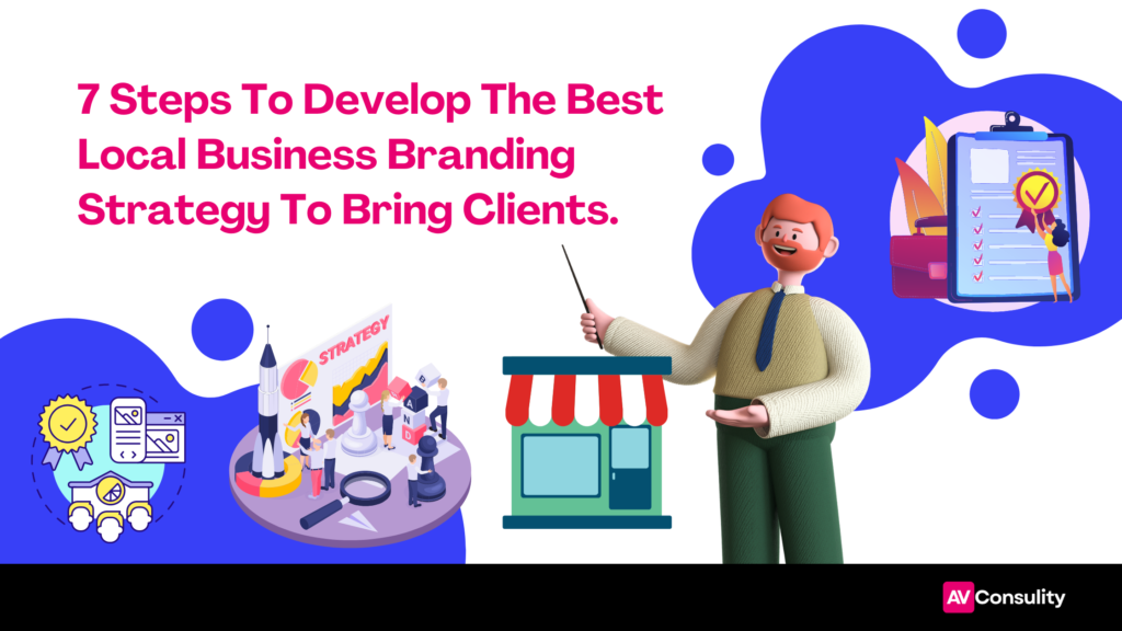 How To Build Best Local Branding In 7 Steps? | AVConsulity